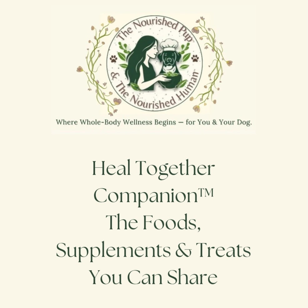 Heal Together Companion: The Foods, Supplements & Treats You Can Share