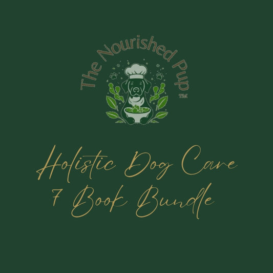 The Nourished Pup Holistic Dog Care 7 Book Bundle
