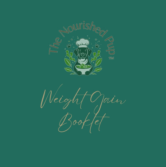 The Nourished Pup Weight Gain Booklet